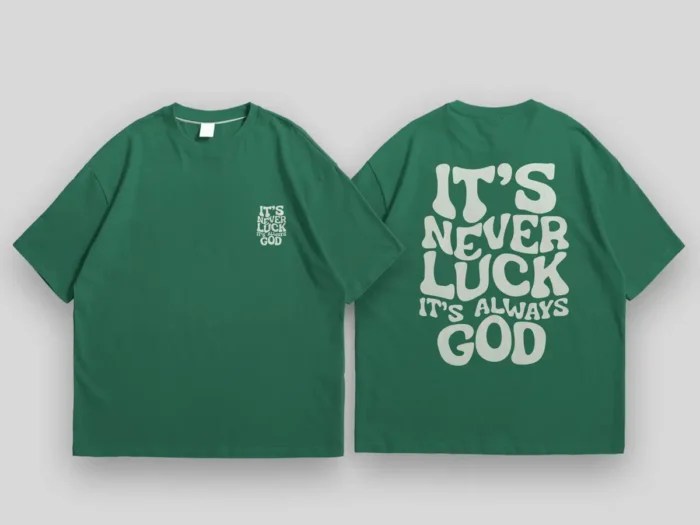 It's Never Luck Oversized T-shirt